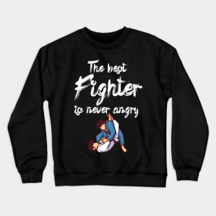 The best fighter is never angry Crewneck Sweatshirt
